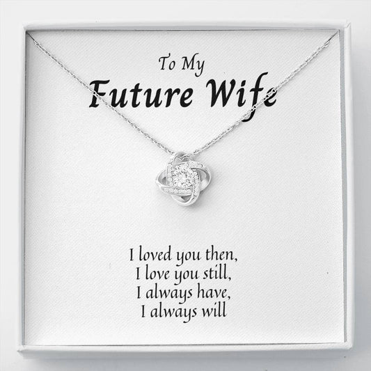 Future Wife - Always Have Always Will - Necklace