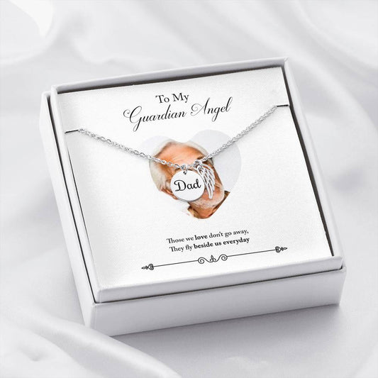 Angel Wing Remembrance Necklace - Photo Personalized - Dad - To my guardian angel Those we love don't go away They fly beside us everday